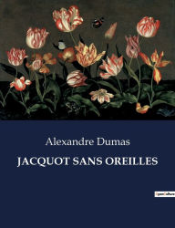 Title: Jacquot Sans Oreilles, Author: Alexandre Dumas