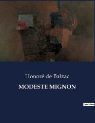 Title: MODESTE MIGNON, Author: Honore de Balzac