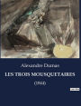 Les Trois Mousquetaires: (1844)