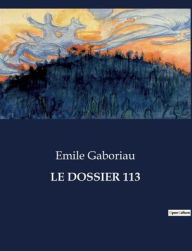 Title: LE DOSSIER 113, Author: Emile Gaboriau