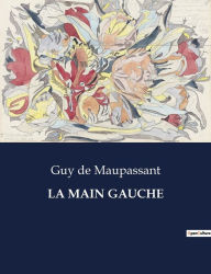 Title: La Main Gauche, Author: Guy de Maupassant