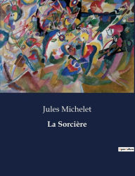 Title: La Sorcière, Author: Jules Michelet