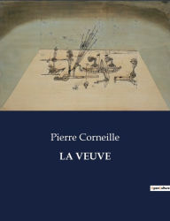 Title: LA VEUVE, Author: Pierre Corneille