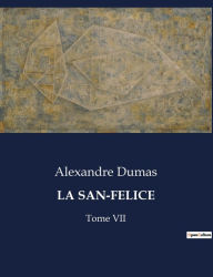 Title: La San-Felice: Tome VII, Author: Alexandre Dumas