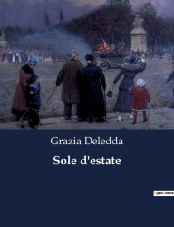 Title: Sole d'estate, Author: Grazia Deledda