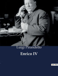 Title: Enrico IV, Author: Luigi Pirandello