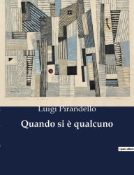 Title: Quando si è qualcuno, Author: Luigi Pirandello