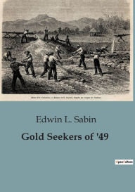 Title: Gold Seekers of '49, Author: Edwin L. Sabin