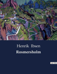Title: Rosmersholm, Author: Henrik Ibsen