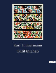 Title: Tulifäntchen, Author: Karl Immermann
