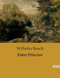 Title: Pater Filucius, Author: Wilhelm Busch