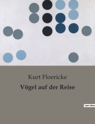 Title: Vï¿½gel auf der Reise, Author: Kurt Floericke