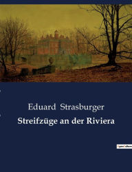 Title: Streifzüge an der Riviera, Author: Eduard Strasburger