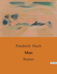 Title: Mao: Roman, Author: Friedrich Huch