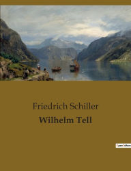 Title: Wilhelm Tell, Author: Friedrich Schiller