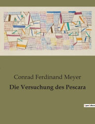 Title: Die Versuchung des Pescara, Author: Conrad Ferdinand Meyer
