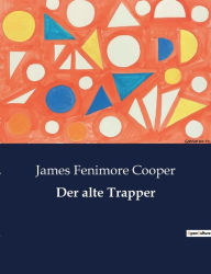 Title: Der alte Trapper, Author: James Fenimore Cooper