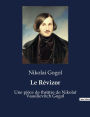 Le Révizor: Une pièce de théâtre de Nikolaï Vassilievitch Gogol