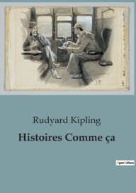 Title: Histoires Comme ça, Author: Rudyard Kipling