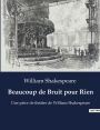 Beaucoup de Bruit pour Rien: Une pièce de théâtre de William Shakespeare