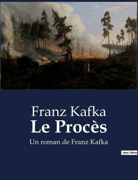 Le Procès: Un Roman De Franz Kafka By Franz Kafka, Paperback | Barnes ...