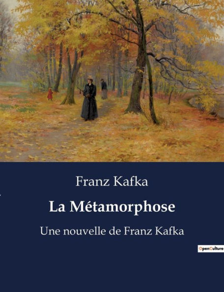La Métamorphose: Une nouvelle de Franz Kafka