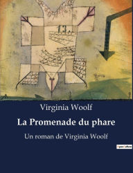 Title: La Promenade du phare: Un roman de Virginia Woolf, Author: Virginia Woolf