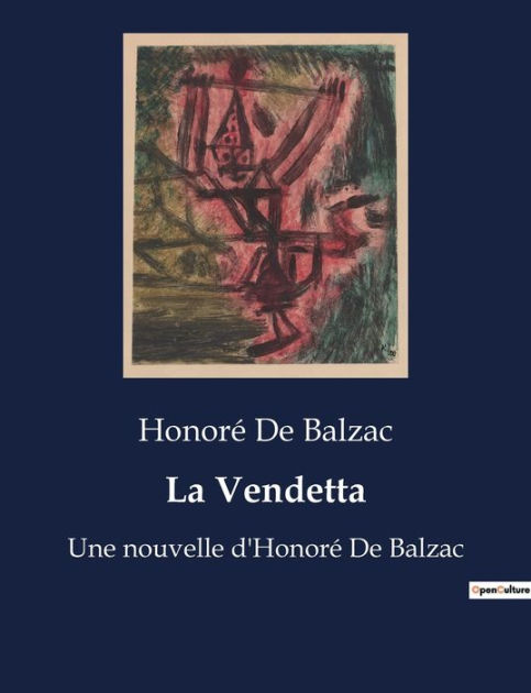 La Vendetta: Une Nouvelle D'Honoré De Balzac By Honore De Balzac ...