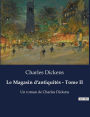 Le Magasin d'antiquités - Tome II: Un roman de Charles Dickens