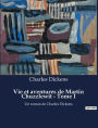 Vie et aventures de Martin Chuzzlewit - Tome I: Un roman de Charles Dickens
