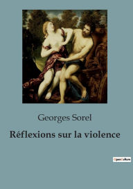 Title: Réflexions sur la violence, Author: Georges Sorel