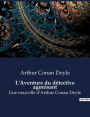 L'Aventure du détective agonisant: Une nouvelle d'Arthur Conan Doyle