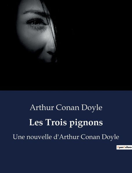 Les Trois pignons: Une nouvelle d'Arthur Conan Doyle