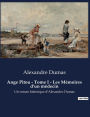 Ange Pitou - Tome I - Les Mï¿½moires d'un mï¿½decin: Un roman historique d'Alexandre Dumas