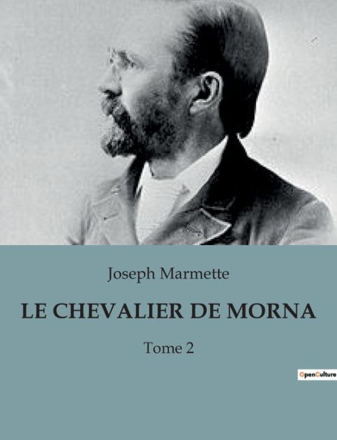 Le Chevalier de Mornac Tome 2 by Joseph Marmette, Paperback Barnes