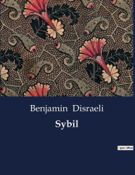 Title: Sybil, Author: Benjamin Disraeli