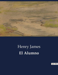 Title: El Alumno, Author: Henry James