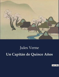 Title: Un Capitán de Quince Años, Author: Jules Verne