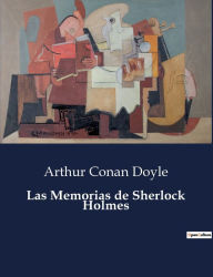 Title: Las Memorias de Sherlock Holmes, Author: Arthur Conan Doyle