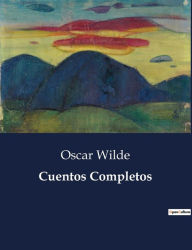 Title: Cuentos Completos, Author: Oscar Wilde