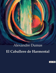 Title: El Caballero de Harmental, Author: Alexandre Dumas