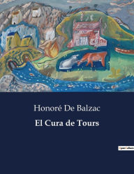 Title: El Cura de Tours, Author: Honore de Balzac