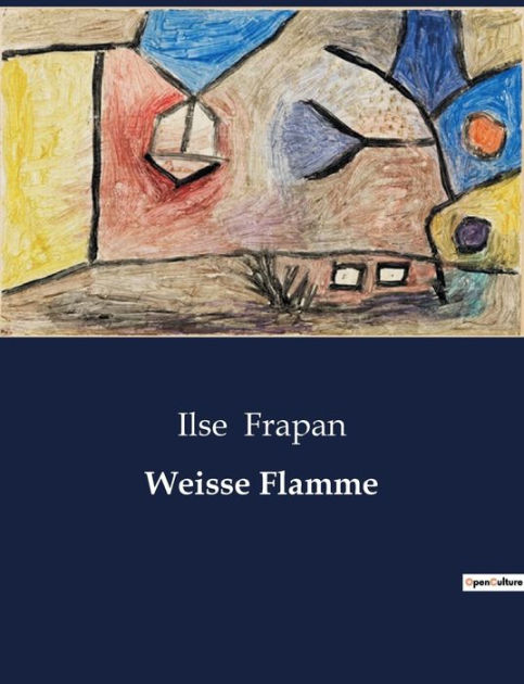 Weisse Flamme by Ilse Frapan, Paperback Barnes & Noble®