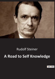 Title: A Road to Self Knowledge, Author: Rudolf Steiner