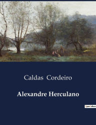 Title: Alexandre Herculano, Author: Caldas Cordeiro