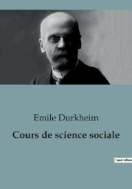Title: Cours de science sociale, Author: Emile Durkheim