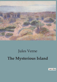 Title: The Mysterious Island, Author: Jules Verne