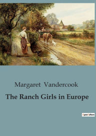 Title: The Ranch Girls in Europe, Author: Margaret Vandercook