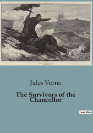 Title: The Survivors of the Chancellor, Author: Jules Verne