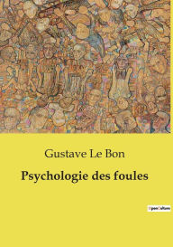 Title: Psychologie des foules, Author: Gustave Le Bon